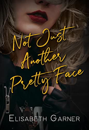 Read Not Just Another Pretty Face (Gorgeous, Armed, and Dangerous Book 1), written by Elisabeth Garner Read Not Just Another Pretty Face (Gorgeous, Armed, and Dangerous Book 1), written by Elisabeth Garner