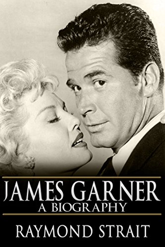 Read James Garner: A Biography, written by Raymond Strait Read James Garner: A Biography, written by Raymond Strait