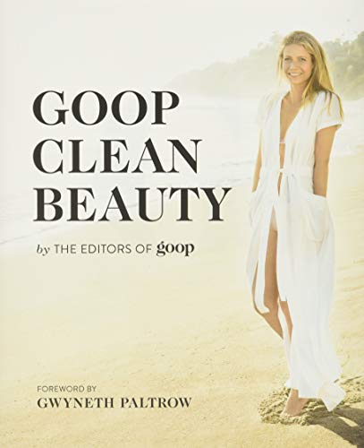 Read Grand Central Life & Style Goop Clean Beauty Illustrated Edition (December 27, 2016) Hardcover, written by The Editors of GOOP Read Grand Central Life & Style Goop Clean Beauty Illustrated Edition (December 27, 2016) Hardcover, written by The Editors of GOOP