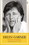 Read Yellow Notebook: Diaries Volume I 1978-1987 (Diaries), written by Helen Garner