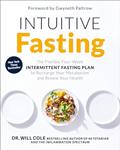 Read Intuitive Fasting: The Flexible Four-Week Intermittent Fasting Plan to Recharge Your Metabolism and Renew Your Health (Goop Press), written by Dr. Will Cole