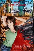 Read No Longer Alone (House of Garner Book 1), written by Erin R Flynn