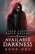 Read Available Darkness: Book One, written by Sean Platt; David W. Wright
