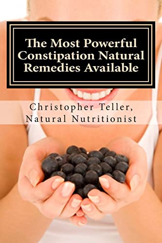 Read The Most Powerful Constipation Natural Remedies Available: Discover a Constipation Cure Using Herbs, Juices, Fruits, Vegetables, and Food., written by Christopher Teller Read The Most Powerful Constipation Natural Remedies Available: Discover a Constipation Cure Using Herbs, Juices, Fruits, Vegetables, and Food., written by Christopher Teller