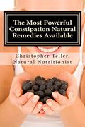 Read The Most Powerful Constipation Natural Remedies Available: Discover a Constipation Cure Using Herbs, Juices, Fruits, Vegetables, and Food., written by Christopher Teller