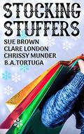 Read Stocking Stuffers, written by Clare London; Sue Brown; Chrissy Munder; B.A. Tortuga