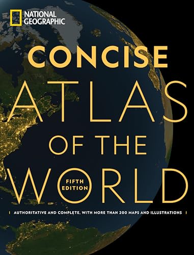 Read National Geographic Concise Atlas of the World, 5th edition: Authoritative and complete, with more than 200 maps and illustrations, written by National Geographic