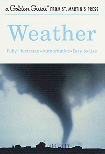 Read Weather: A Fully Illustrated, Authoritative and Easy-to-Use Guide (A Golden Guide from St. Martin's Press), written by Paul E. Lehr; R. Will Burnett; Herbert S. Zim Read Weather: A Fully Illustrated, Authoritative and Easy-to-Use Guide (A Golden Guide from St. Martin's Press), written by Paul E. Lehr; R. Will Burnett; Herbert S. Zim