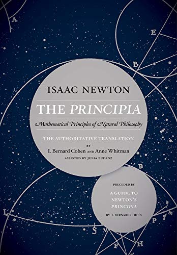 Read The Principia: The Authoritative Translation and Guide: Mathematical Principles of Natural Philosophy, written by Sir Isaac Newton