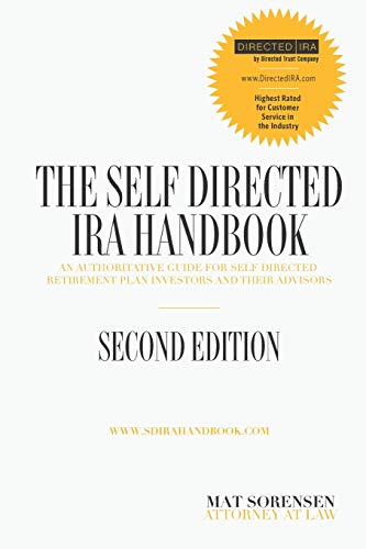 Read The Self-Directed IRA Handbook, Second Edition: An Authoritative Guide For Self Directed Retirement Plan Investors and Their Advisors, written by Mat Sorensen Read The Self-Directed IRA Handbook, Second Edition: An Authoritative Guide For Self Directed Retirement Plan Investors and Their Advisors, written by Mat Sorensen