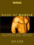 Read Men's Health: The Book of Muscle : The World's Most Authoritative Guide to Building Your Body, written by Lou Schuler