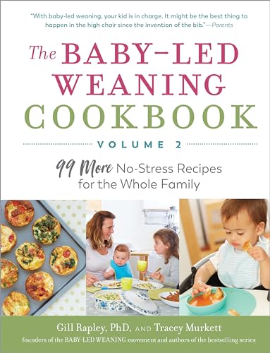 Read The Baby-Led Weaning Cookbook-Volume 2: 99 More No-Stress Recipes for the Whole Family (The Authoritative Baby-Led Weaning Series), written by Gill Rapley; Tracey Murkett Read The Baby-Led Weaning Cookbook-Volume 2: 99 More No-Stress Recipes for the Whole Family (The Authoritative Baby-Led Weaning Series), written by Gill Rapley; Tracey Murkett