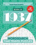 Read Born in 1937: Your Life in Wordsearch Puzzles (Time Travel Wordsearch Puzzles), written by Time Travel Puzzles Read Born in 1937: Your Life in Wordsearch Puzzles (Time Travel Wordsearch Puzzles), written by Time Travel Puzzles