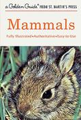 Read Mammals: A Fully Illustrated, Authoritative and Easy-to-Use Guide (A Golden Guide from St. Martin's Press), written by Donald F. Hoffmeister; Herbert S. Zim