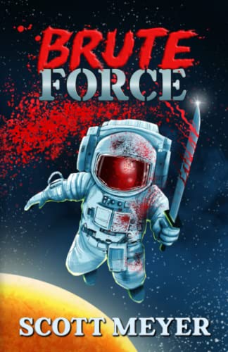 Read Brute Force, written by Scott Meyer