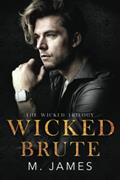 Read Wicked Brute (Wicked Trilogy), written by M. James
