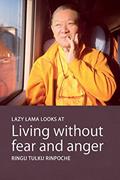 Read Lazy Lama looks at Living without fear and anger, written by Ringu Tulku