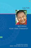 Read Becoming Your Own Therapist and Make Your Mind an Ocean, written by Lama Yeshe