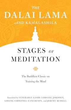 Stages of Meditation: The Buddhist Classic on Training the Mind (Core Teachings of Dalai Lama), written by H.H. the Fourteenth Dalai Lama; Kamalashila