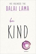 Read Be Kind (The Dalai Lama's Be Inspired), written by His Holiness the Dalai Lama Read Be Kind (The Dalai Lama's Be Inspired), written by His Holiness the Dalai Lama