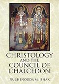 Read Christology and the Council of Chalcedon, written by Fr Shenouda M Ishak