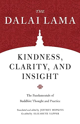 Read Kindness, Clarity, and Insight: The Fundamentals of Buddhist Thought and Practice (Core Teachings of Dalai Lama), written by Dalai Lama Read Kindness, Clarity, and Insight: The Fundamentals of Buddhist Thought and Practice (Core Teachings of Dalai Lama), written by Dalai Lama