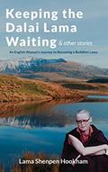 Read Keeping The Dalai Lama Waiting & Other Stories: An English Woman's Journey to Becoming a Buddhist Lama, written by Lama Shenpen Hookham