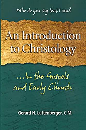 Read An Introduction to Christology: ...In the Gospels and Early Church, written by Gerard H. Luttenberger C.M.