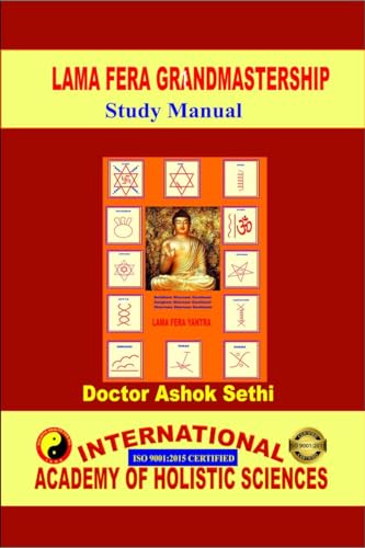 Read Lama Fera Grandmastership Manual: Holistic Health, written by Doctor Ashok Sethi Read Lama Fera Grandmastership Manual: Holistic Health, written by Doctor Ashok Sethi