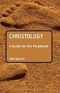 Read Christology: A Guide for the Perplexed (Guides for the Perplexed), written by Alan J. Spence
