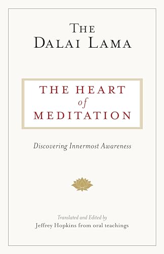 Read The Heart of Meditation: Discovering Innermost Awareness, written by The Dalai Lama