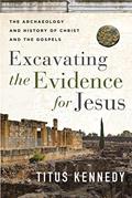 Read Excavating the Evidence for Jesus: The Archaeology and History of Christ and the Gospels, written by Titus Kennedy