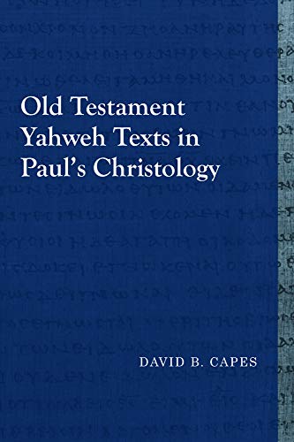 Read Old Testament Yahweh Texts in Paul's Christology (Library of Early Christology), written by David B. Capes