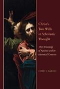 Read Christ's Two Wills in Scholastic Thought: The Christology of Aquinas and Its Historical Contexts (Studies and Texts), written by Corey L. Barnes