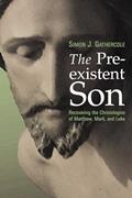 Read The Preexistent Son: Recovering the Christologies of Matthew, Mark, and Luke, written by Simon J. Gathercole Read The Preexistent Son: Recovering the Christologies of Matthew, Mark, and Luke, written by Simon J. Gathercole