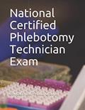 Read National Certified Phlebotomy Technician Exam, written by Educational Testing Group