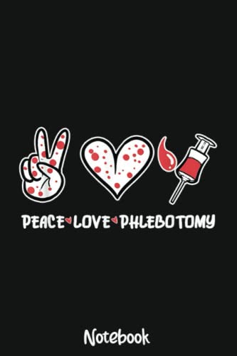 Read Peace Love Phlebotomy Phlebotomist Phlebotomy Kit Nurse Day Notebook: 6x9 College Ruled Composition Notebook and Journal for Nurses and Nursing Students 110 pages, written by IVEN TRENT Read Peace Love Phlebotomy Phlebotomist Phlebotomy Kit Nurse Day Notebook: 6x9 College Ruled Composition Notebook and Journal for Nurses and Nursing Students 110 pages, written by IVEN TRENT