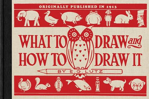 Read What to Draw and How to Draw It (Applewood Books), written by E. G. Lutz Read What to Draw and How to Draw It (Applewood Books), written by E. G. Lutz