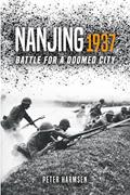 Read Nanjing 1937: Battle for a Doomed City, written by Peter Harmsen