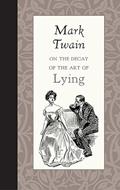Read On the Decay of the Art of Lying (American Roots), written by Applewood Books Read On the Decay of the Art of Lying (American Roots), written by Applewood Books
