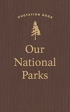 Our National Parks Quotation Book (Quotations of Great Americans), written by Applewood Books