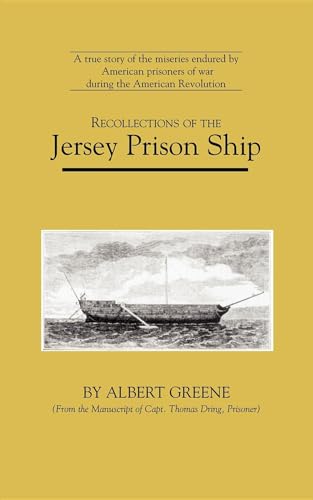Read Recollections of the Jersey Prison Ship (Applewood Books), written by Albert Greene