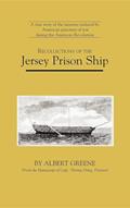 Read Recollections of the Jersey Prison Ship (Applewood Books), written by Albert Greene
