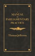 Read Manual of Parliamentary Practice (Applewood Books), written by Thomas Jefferson