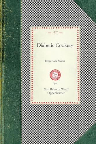 Read Diabetic Cookery: Recipes and Menus (Applewood Books), written by Mrs.Rebecca Wolff Oppenheimer