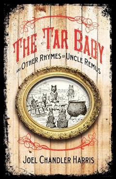 Tar Baby and Other Rhymes of Uncle Remus (Applewood Books), written by Joel Chandler Harris