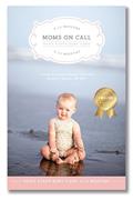 Read Moms on Call | Next Steps Baby Care 6-15 Months | Parenting Book 2 of 3, written by Laura Hunter LPN; Jennifer Walker RN BSN Read Moms on Call | Next Steps Baby Care 6-15 Months | Parenting Book 2 of 3, written by Laura Hunter LPN; Jennifer Walker RN BSN