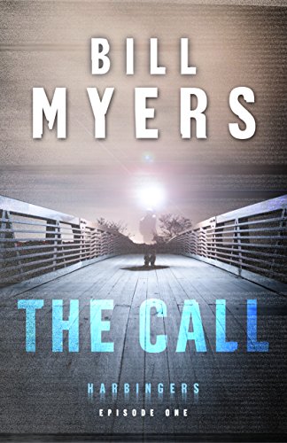 Read The Call (Harbingers): Episode 1, written by Bill Myers Read The Call (Harbingers): Episode 1, written by Bill Myers