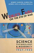Read World's Fairs on the Eve of War: Science, Technology, and Modernity, 1937-1942, written by Robert Kargon; Karen Fiss; Morris Fraser Low; Arthur Molella Read World's Fairs on the Eve of War: Science, Technology, and Modernity, 1937-1942, written by Robert Kargon; Karen Fiss; Morris Fraser Low; Arthur Molella