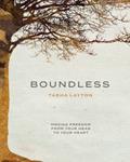 Read Boundless: A Guided Prayer Journal to Move Freedom From Your Head to Your Heart, written by Tasha Layton
